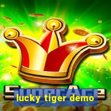 lucky tiger demo